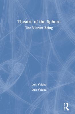 Theatre of the Sphere: The Vibrant Being