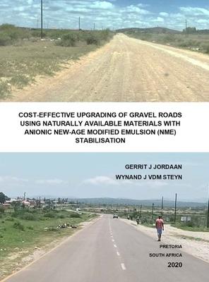 Cost-Effective Upgrading of Gravel Roads Using Naturally Available Materials with Anionic New-Age Modified Emulsion (Nme) Stabilisation