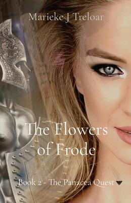 The Flowers of Frode: Book 2 - The Panacea Quest