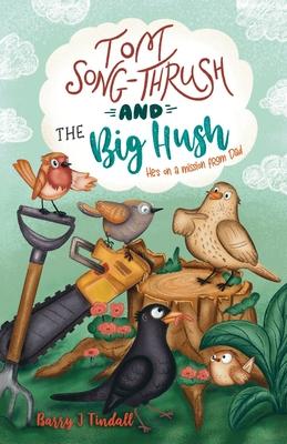 Tom Song-Thrush and the Big Hush: He’’s on a mission from Dad’’