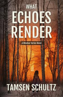 What Echoes Render: Windsor Series, Book 3