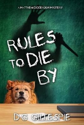 Rules to Die By: A Matthew Diggerson Mystery