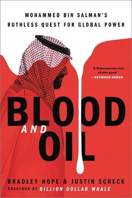 Blood and Oil: Mohammed Bin Salman¿s Ruthless Quest for Global Power