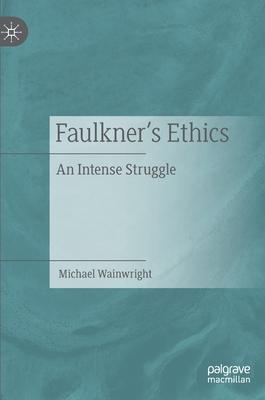 Faulkner’’s Ethics: An Intense Struggle