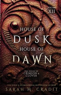 House of Dusk, House of Dawn: The House of Crimson & Clover Volume XII