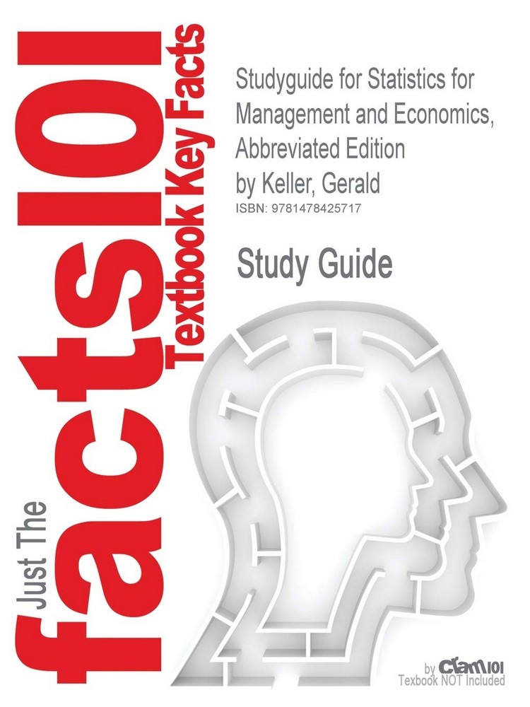 Studyguide for Statistics for Management and Economics, Abbreviated Edition by Keller, Gerald, ISBN 9780324376333
