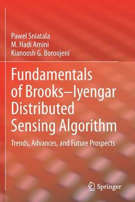 Fundamentals of Brooks-Iyengar Distributed Sensing Algorithm: Trends, Advances, and Future Prospects