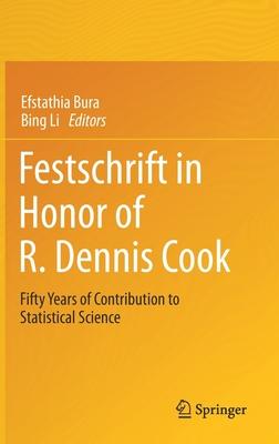 Festschrift in Honor of R. Dennis Cook: Fifty Years of Contribution to Statistical Science