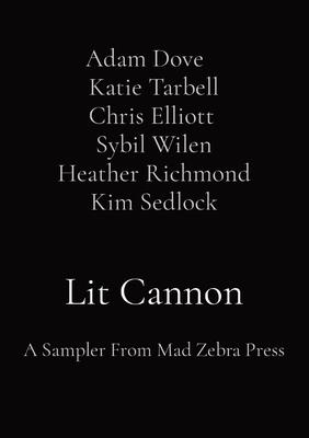 Lit Cannon: A Sampler From Mad Zebra Press