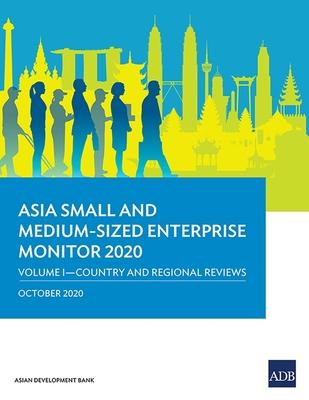 Asia Small and Medium-Sized Enterprise Monitor 2020 - Volume I: Country and Regional Reviews