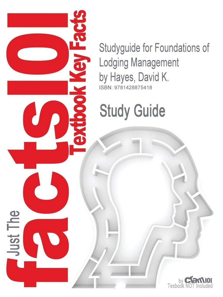 Studyguide for Foundations of Lodging Management by Hayes, David K., ISBN 9780131700550