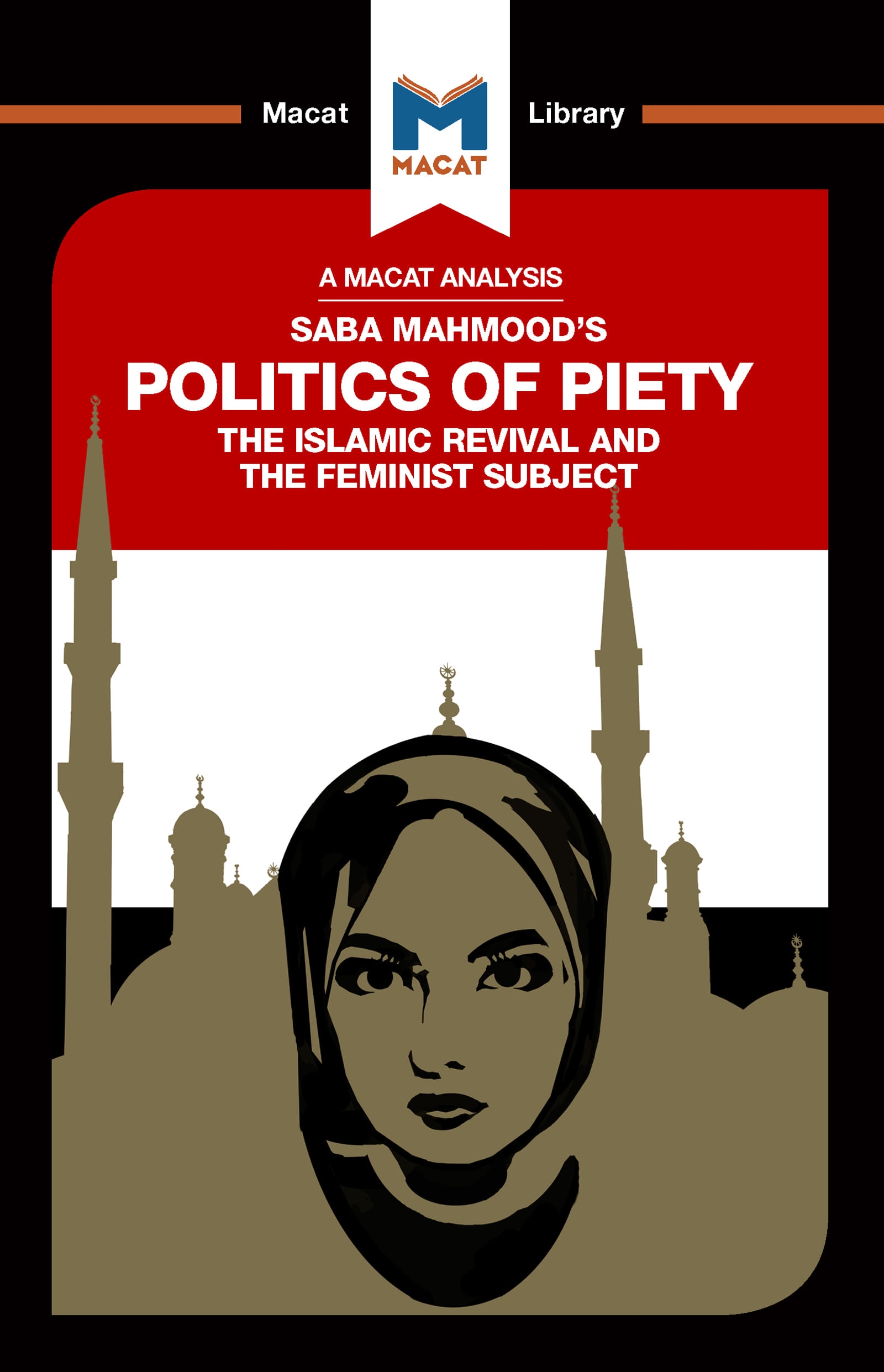 An Analysis of Saba Mahmood’’s Politics of Piety: The Islamic Revival and the Feminist Subject