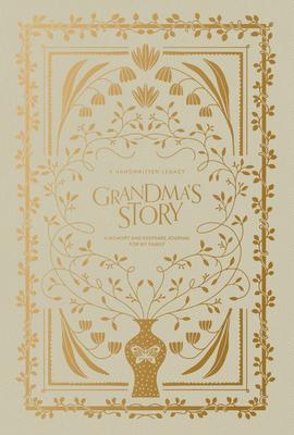 Grandma’’s Story: A Memory and Keepsake Journal for My Family