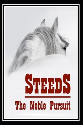 Steeds: The Noble Pursuit