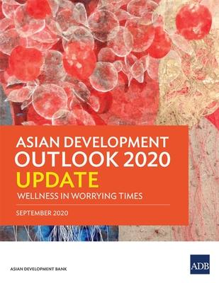 Asian Development Outlook 2020 Update: Wellness in Worrying Times