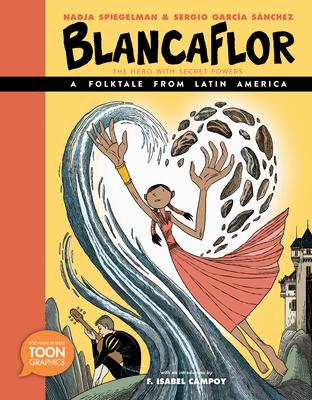 Blancaflor, the Hero with Secret Powers: A Folktale from Latin America: Toon Level 2