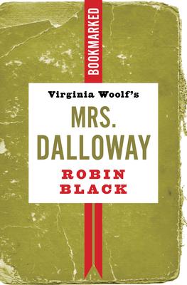Virginia Woolf’’s Mrs. Dalloway: Bookmarked