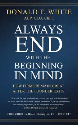 Always End with the Beginning in Mind: How Firms Remain Great After the Founder Exits
