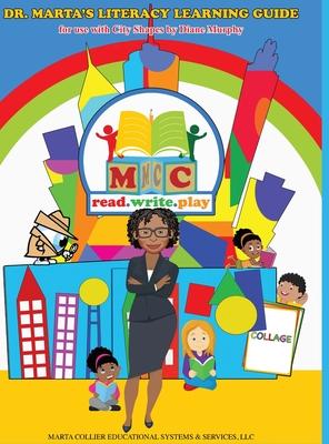 Dr. Marta’’s Literacy Learning Guide: For Use With City Shapes by Diane Murphy