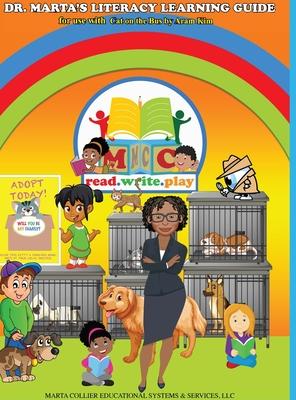 Dr. Marta’’s Literacy Learning Guide For Use With Cat on the Bus by Aram Kim
