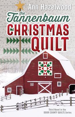 The Tannenbaum Christmas Quilt: Door County Quilt Series Book 3