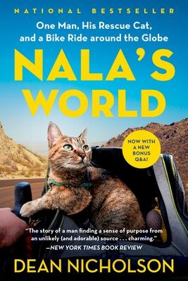 Nala’’s World: One Man, His Rescue Cat, and a Bike Ride Around the Globe