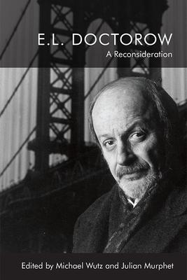 E.L. Doctorow: A Reconsideration