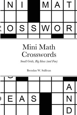 Mini Math Crosswords: Small Grids, Big Ideas (and Fun)
