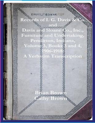 Records of I. G. Davis & Co. and Davis and Sloane Co., Inc., Furniture and Undertaking, Pendleton, Indiana, Volume 3, Books 3 and 4: 1930 - 1934: A Ve