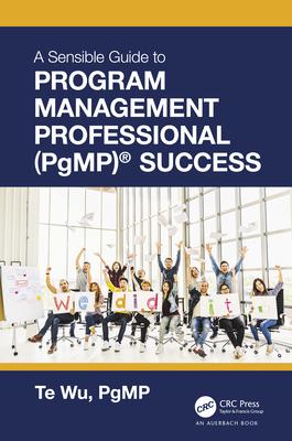 The Sensible Guide to Program Management Professional (Pgmp)(R) Success