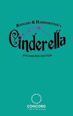 Rodgers & Hammerstein’’s Cinderella (Enchanted Edition)