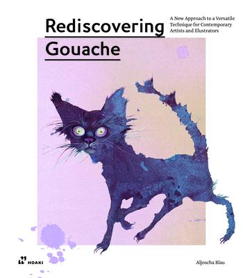 Rediscovering Gouache: A Renovated Technique for Design and Illustration