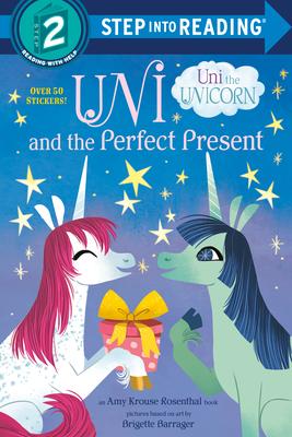 Uni and the Perfect Present (Uni the Unicorn)(Step into Reading, Step 2)
