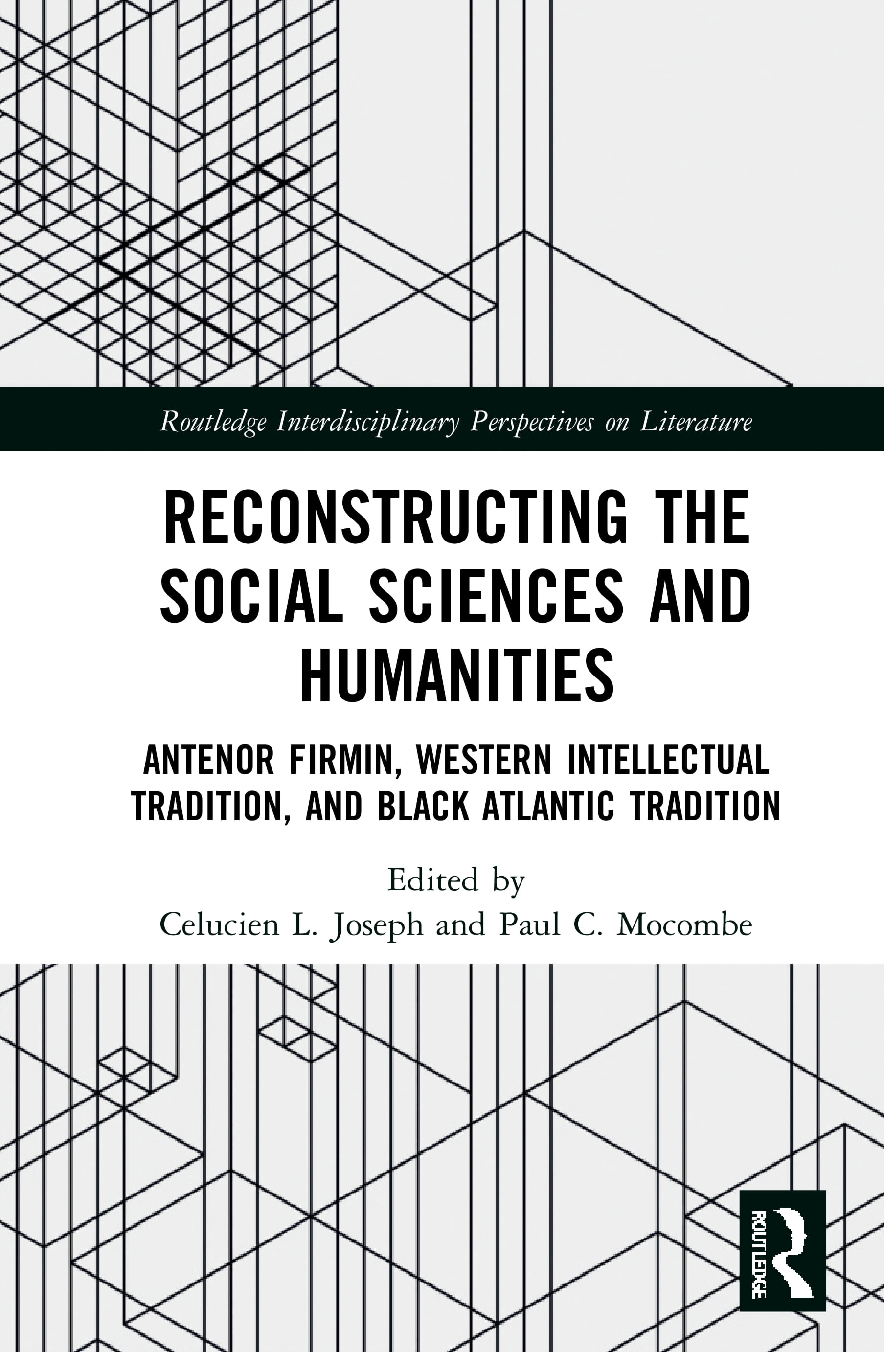 Reconstructing the Social Sciences and Humanities: Antenor Firmin, Western Intellectual Tradition, and Black Atlantic Tradition