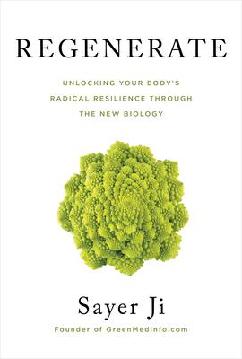Regenerate: Unlocking Your Body’’s Radical Resilience Through the New Biology