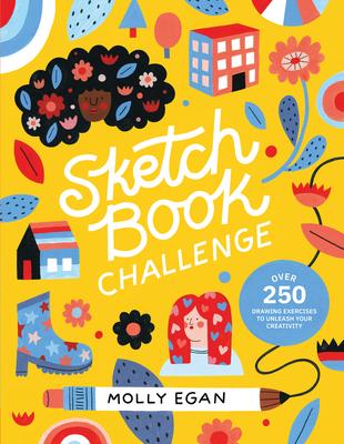 Sketchbook Challenge: A Year of Daily Drawing to Unleash Your Creativity