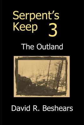 Serpent’’s Keep 3 - the Outland