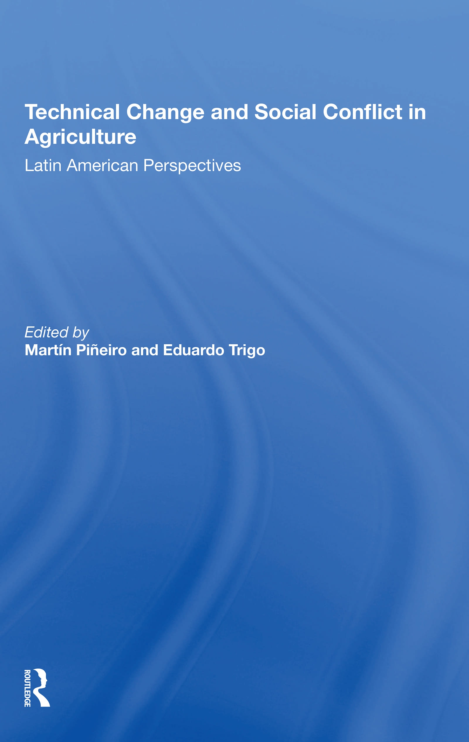 Technical Change and Social Conflict in Agriculture: Latin American Perspectives