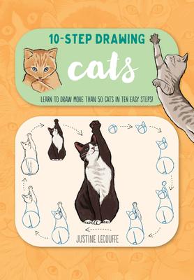 Ten-Step Drawing: Cats: Learn to Draw 60 Felines in Ten Easy Steps!