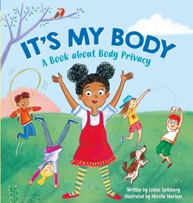 It’’s My Body: A Book about Body Privacy for Young Children