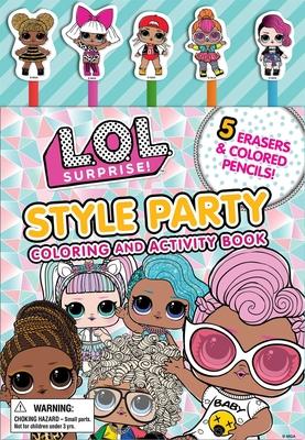 L.O.L. Surprise!: Style Party Coloring and Activity Book: Pencil Topper Erasers, Colored Pencils, Gift for Ages 5+