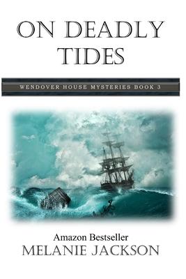 On Deadly Tides: A Wendover House Mystery