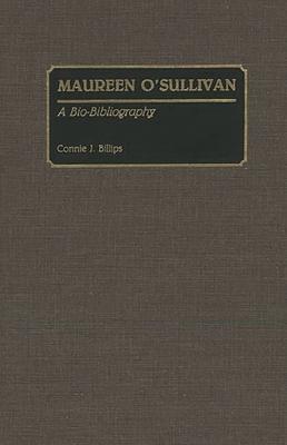 Maureen O’’Sullivan: A Bio-Bibliography