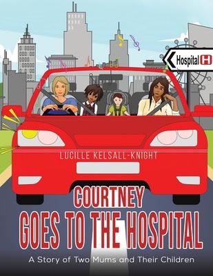 Courtney Goes to the Hospital
