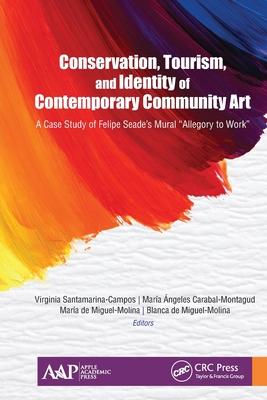 Conservation, Tourism, and Identity of Contemporary Community Art: A Case Study of Felipe Seade’’s Mural allegory to Work