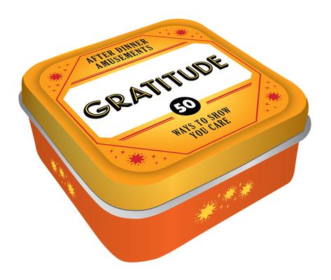 After Dinner Amusements: Gratitude: 50 Ways to Show You Care