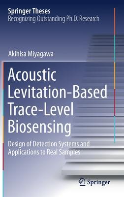 Acoustic Levitation-Based Trace-Level Biosensing: Design of Detection Systems and Applications to Real Samples