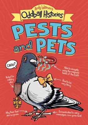 Andy Warner’’s Oddball Histories: Pests and Pets