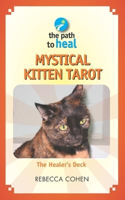 Mystical Kitten Tarot: The Healer’’s Deck