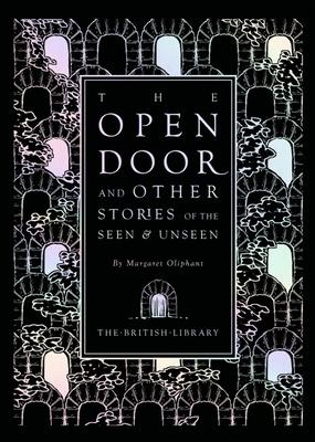 The Open Door: And Other Stories of the Seen & Unseen by Margaret Oliphant
